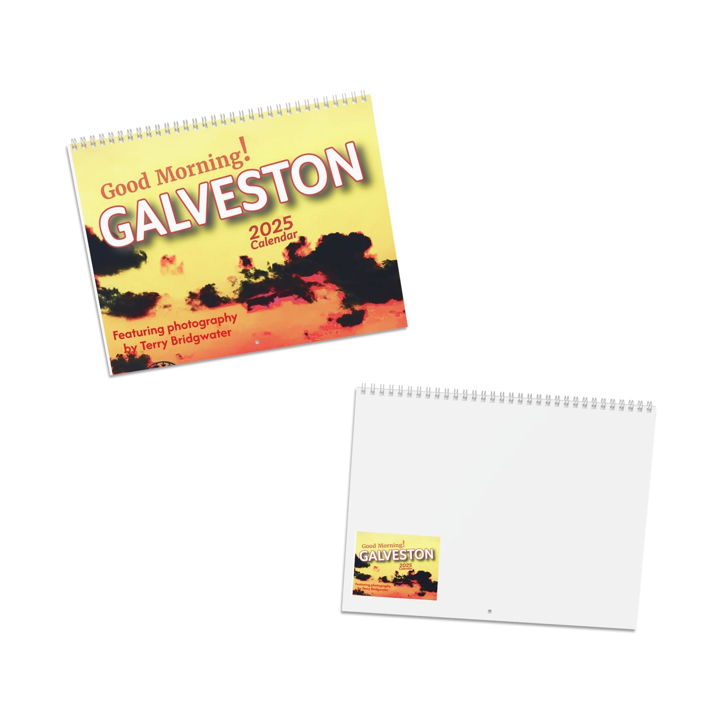 Good Morning Galveston! a full color photography calendar by The Back Lot featuring the photography  of Terry Bridgwater.